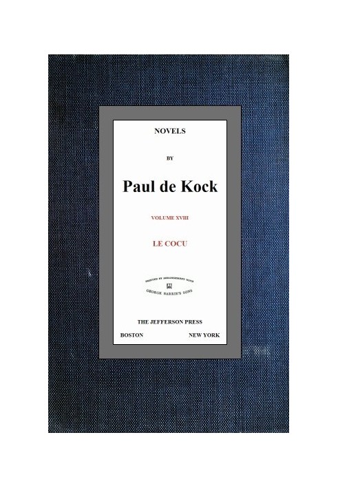 Le Cocu (Novels of Paul de Kock Volume XVIII)