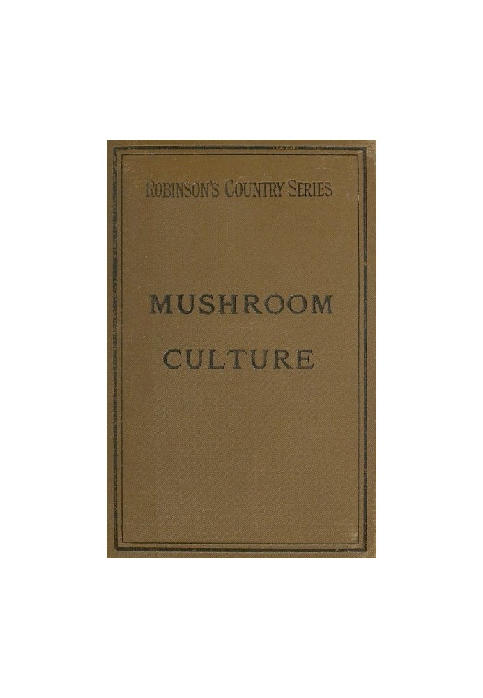 Mushroom Culture: Its Extension and Improvement