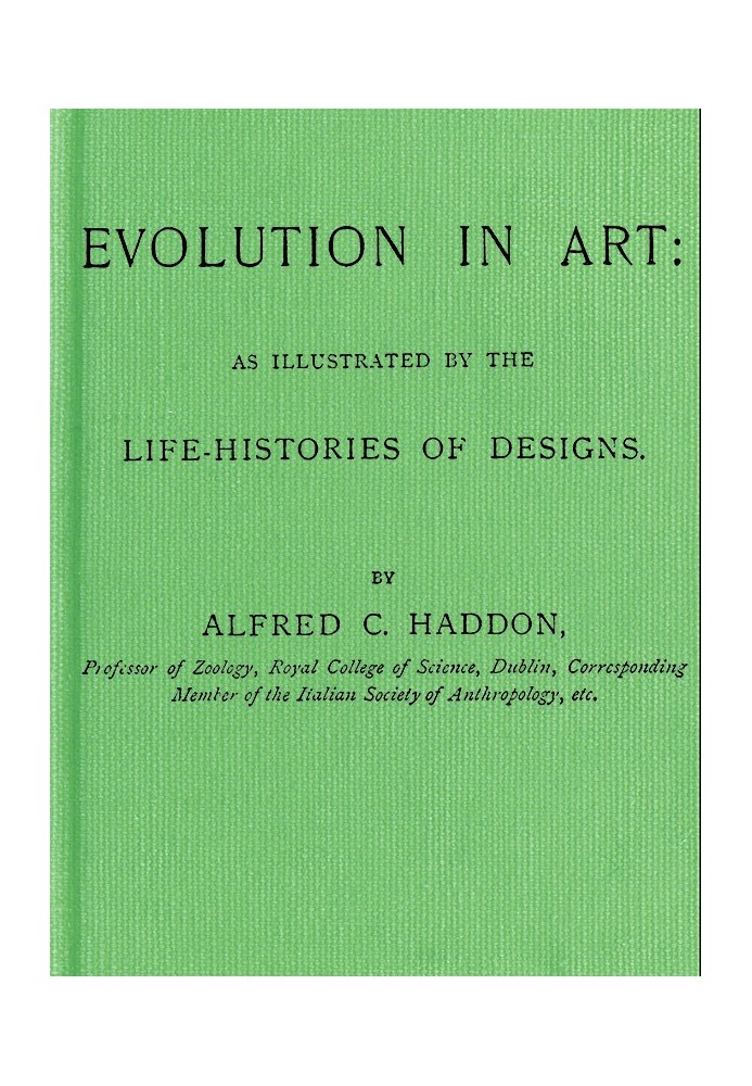 Evolution in Art: As Illustrated by the Life-histories of Designs