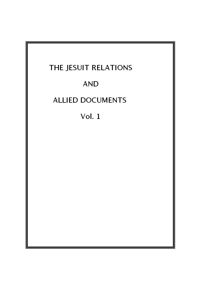 The Jesuit Relations and Allied Documents, Vol. 1: Acadia, 1610-1613