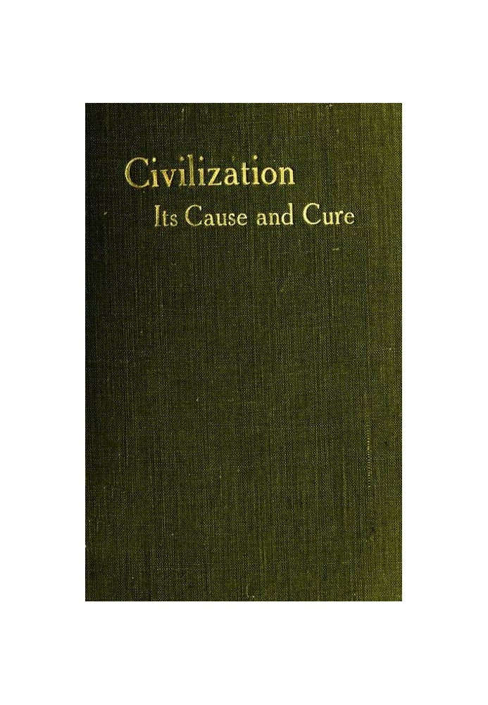 Цивілізація: її причина та лікування; та інші нариси
