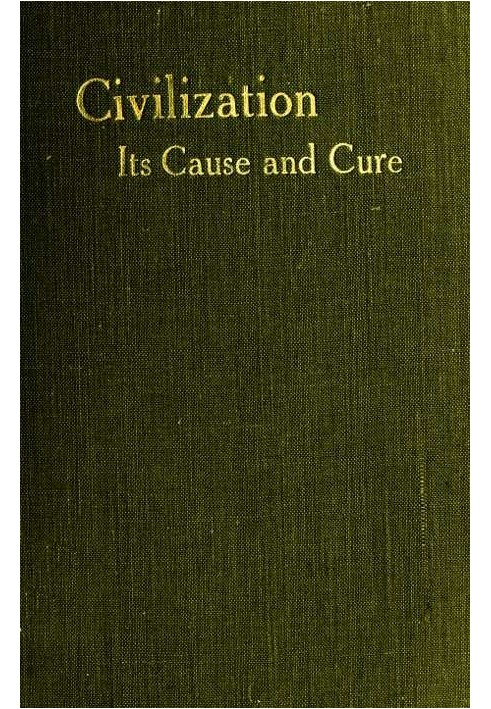 Цивілізація: її причина та лікування; та інші нариси