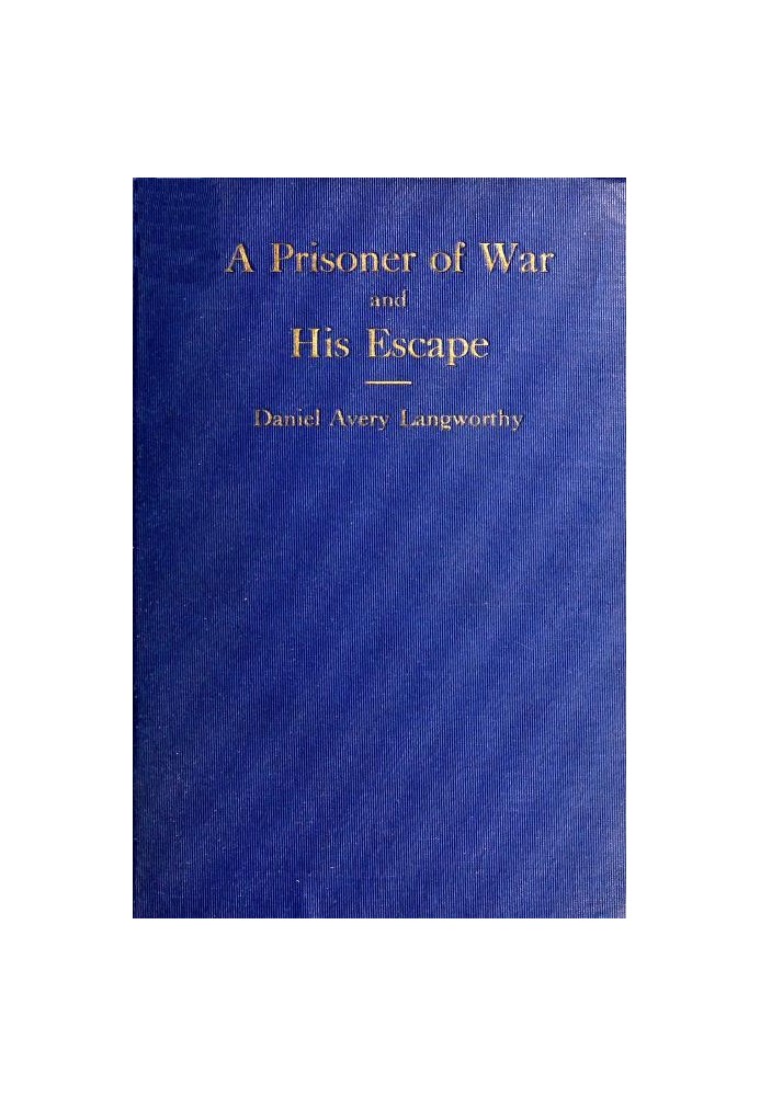 Reminiscences of a Prisoner of War and His Escape