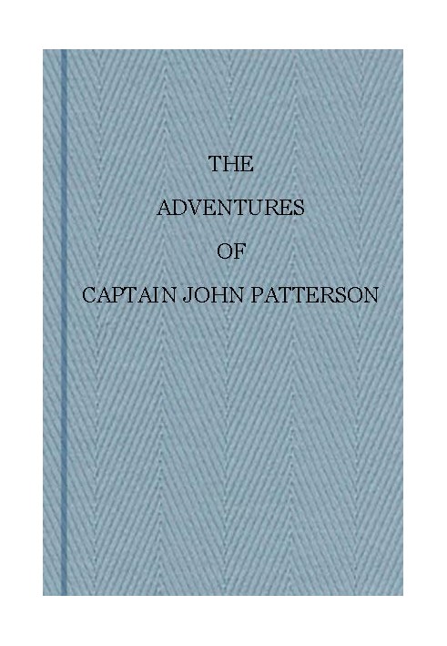 The Adventures of Captain John Patterson With Notices of the Officers, &c. of the 50th, or Queen's Own Regiment from 1807 to 182