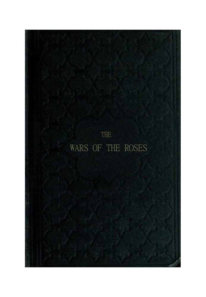 The Wars of the Roses; or, Stories of the Struggle of York and Lancaster