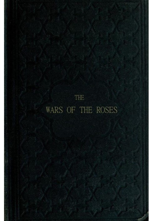 The Wars of the Roses; or, Stories of the Struggle of York and Lancaster