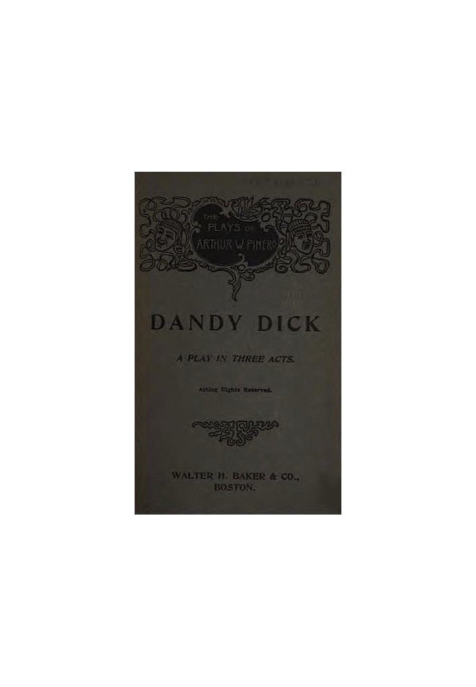 Dandy Dick: A Play in Three Acts