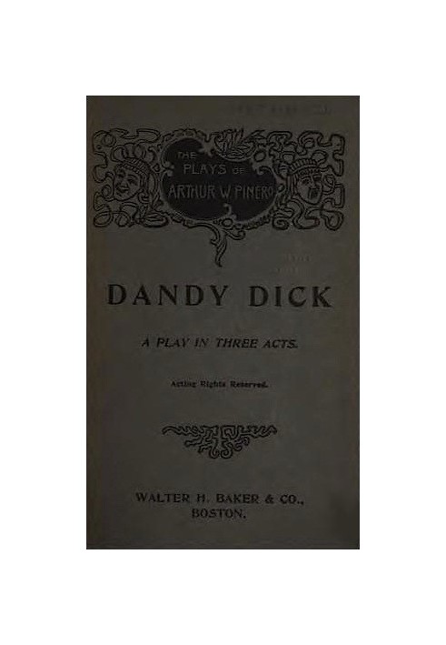 Dandy Dick: A Play in Three Acts