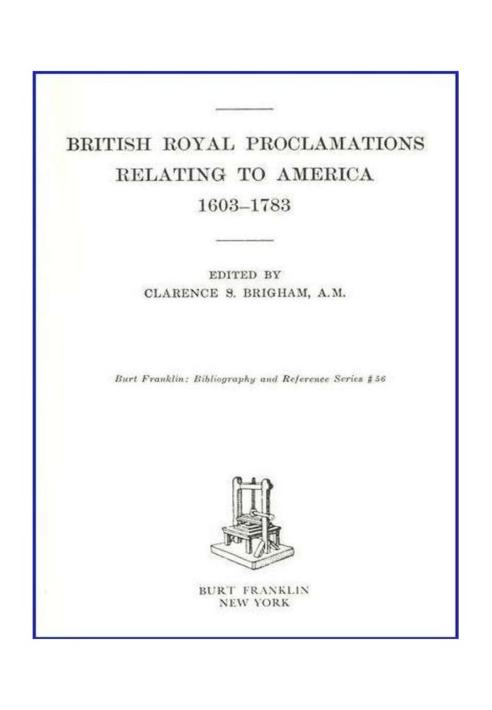 British Royal Proclamations Relating to America, 1603-1783