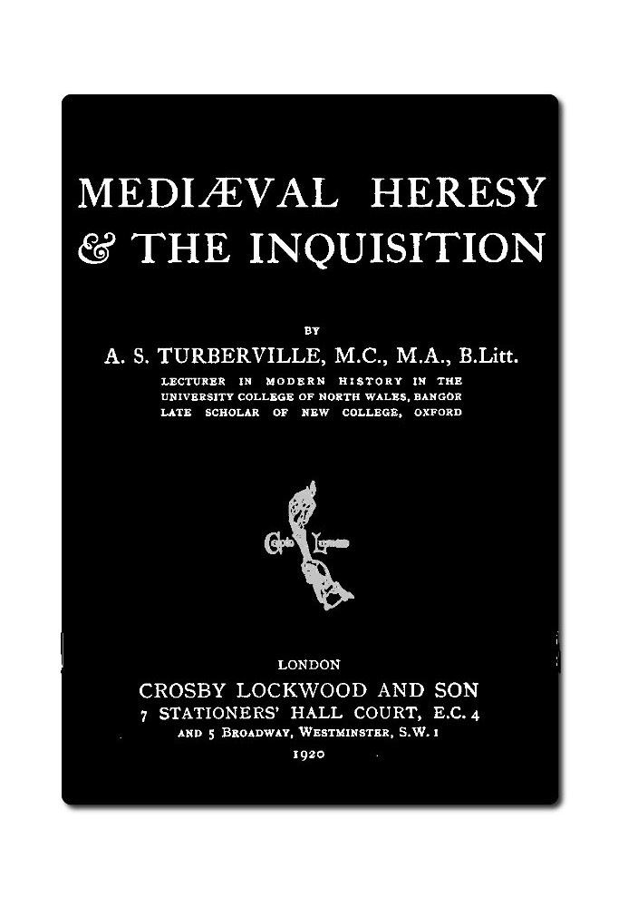 Mediæval Heresy and the Inquisition