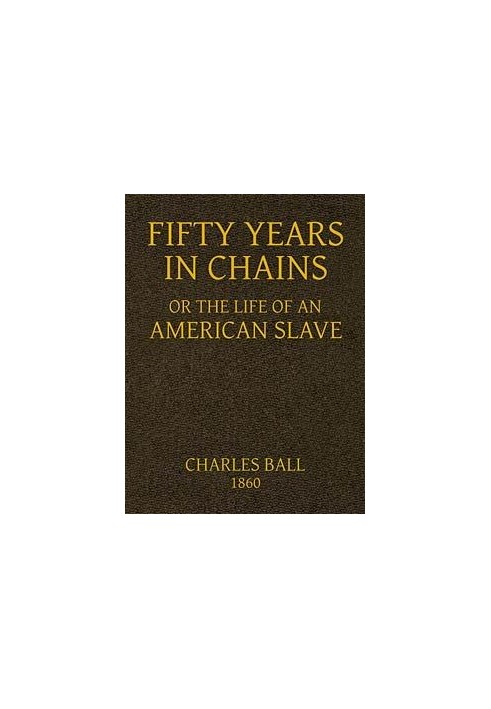 Fifty Years in Chains; or, the Life of an American Slave