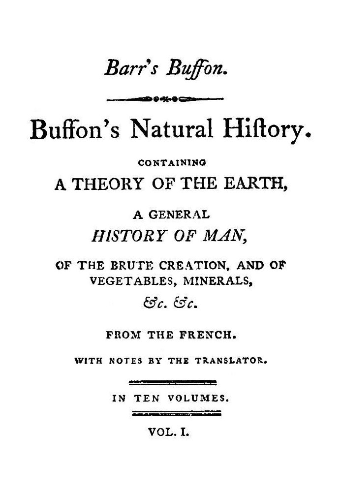 Buffon's Natural History, Volume 01 (of 10) Containing a Theory of the Earth, a General History of Man, of the Brute Creation, a