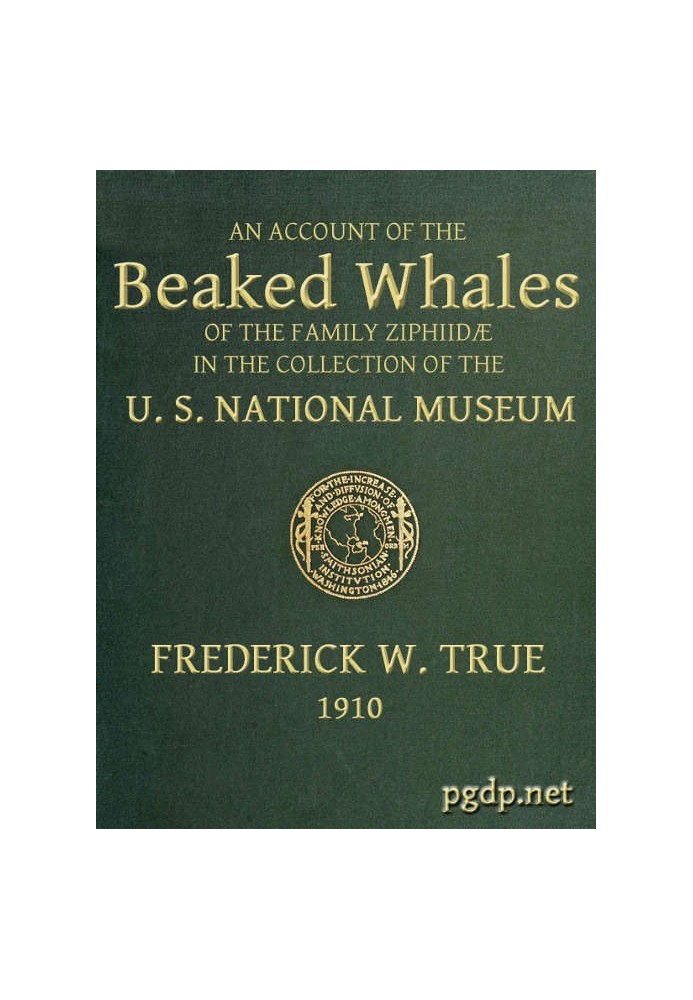 The Beaked Whales of the Family Ziphiidae An Account of the Beaked Whales of the Family Ziphiidae in the Collection of the Unite