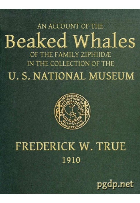 The Beaked Whales of the Family Ziphiidae An Account of the Beaked Whales of the Family Ziphiidae in the Collection of the Unite