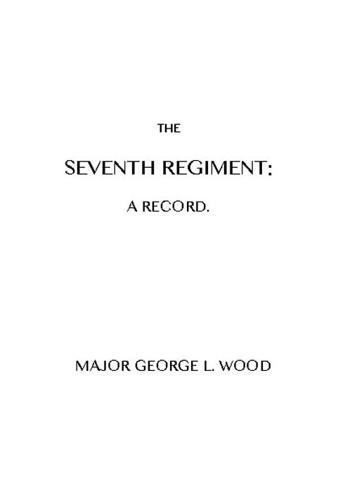 The Seventh Regiment: A Record