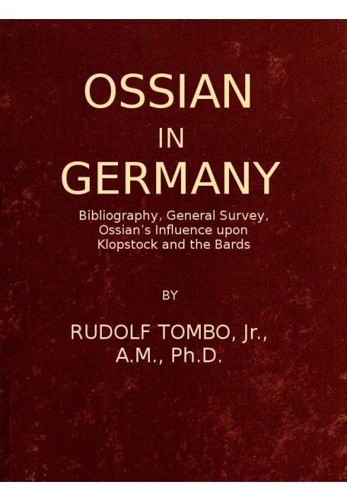 Ossian in Germany Bibliography, General Survey, Ossian's Influence upon Klopstock and the Bards