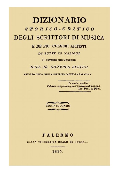 Historical-critical dictionary of music writers and the most famous artists, vol. 2 Of all nations, both ancient and modern