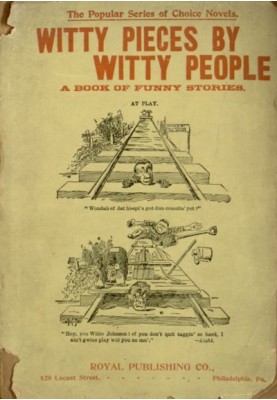 Witty Pieces by Witty People Збірка найсмішніших висловів, найкращих жартів, смішних анекдотів, веселих історій тощо, які зберег