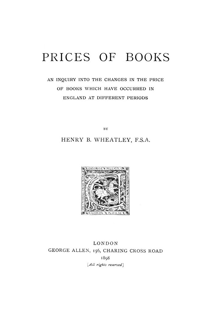 Prices of Books An Inquiry into the Changes in the Price of Books which have occurred in England at different Periods