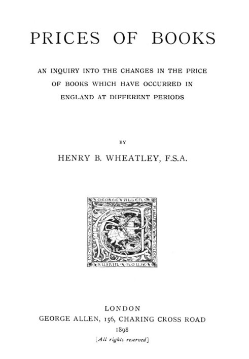 Prices of Books An Inquiry into the Changes in the Price of Books which have occurred in England at different Periods