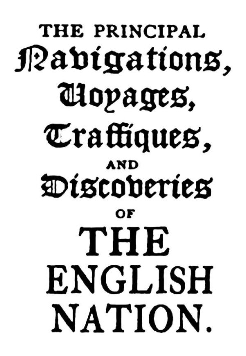 The Principal Navigations, Voyages, Traffiques, and Discoveries of the English Nation — Volume 14 America, Part III