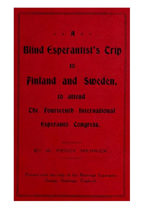 A Blind Esperantist's Trip to Finland and Sweden, to Attend the Fourteenth International Esperanto Congress