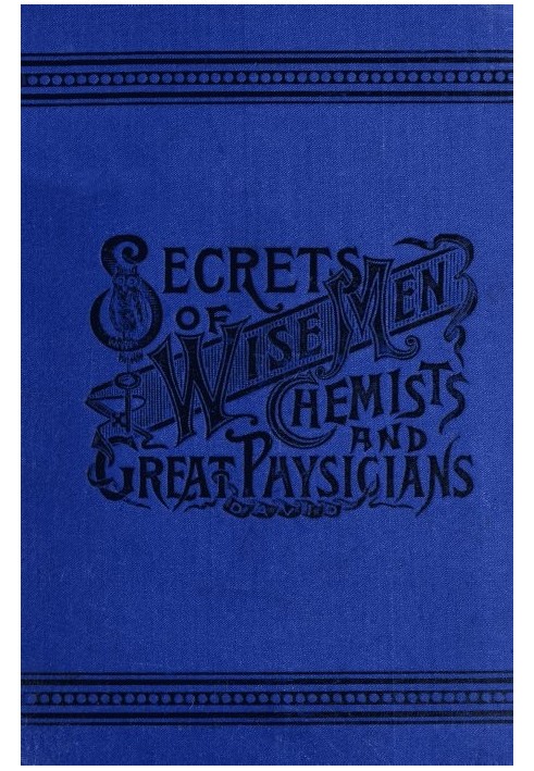 Secrets of Wise Men, Chemists and Great Physicians