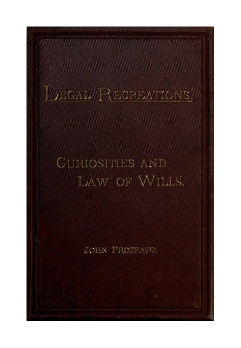 The Curiosities and Law of Wills