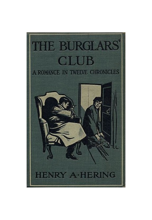 The Burglars' Club: A Romance in Twelve Chronicles