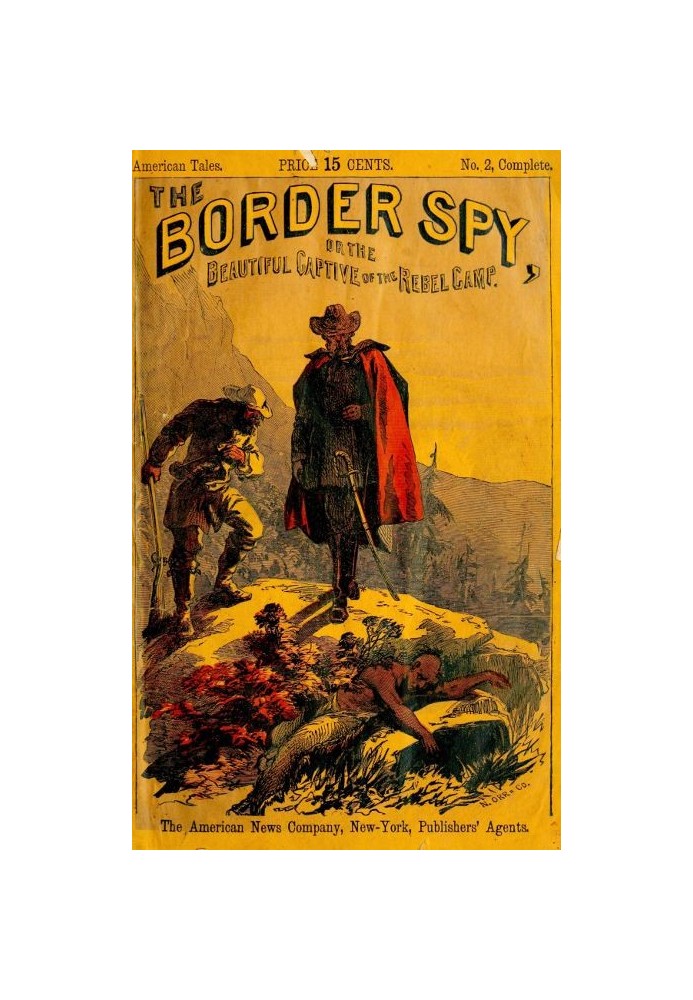 The Border Spy; or, The Beautiful Captive of the Rebel Camp A Story of the War