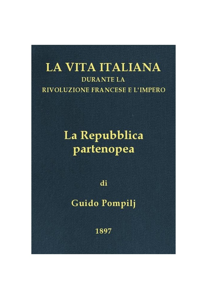 The Neapolitan Republic Italian life during the French Revolution and the Empire