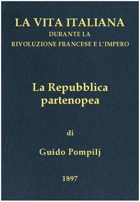 The Neapolitan Republic Italian life during the French Revolution and the Empire