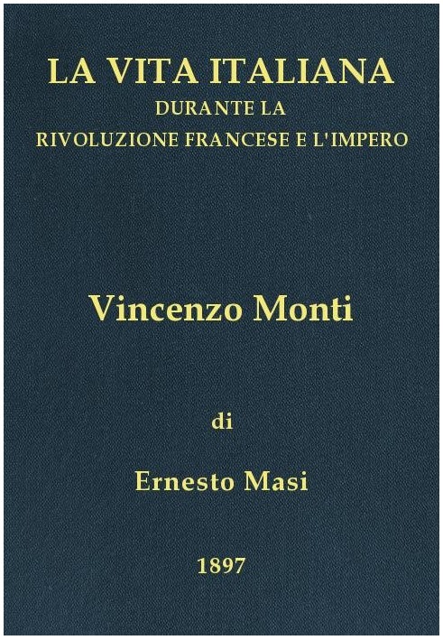 Vincenzo Monti (1754-1828) Italian life during the French Revolution and the Empire