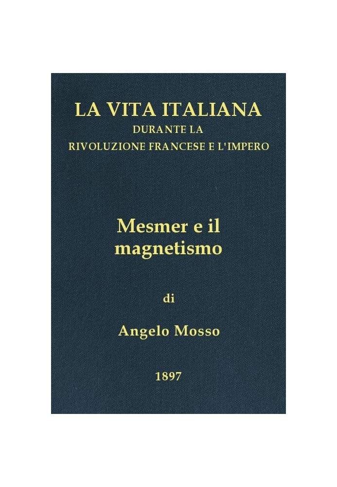 Mesmer and magnetism Italian life during the French Revolution and the Empire