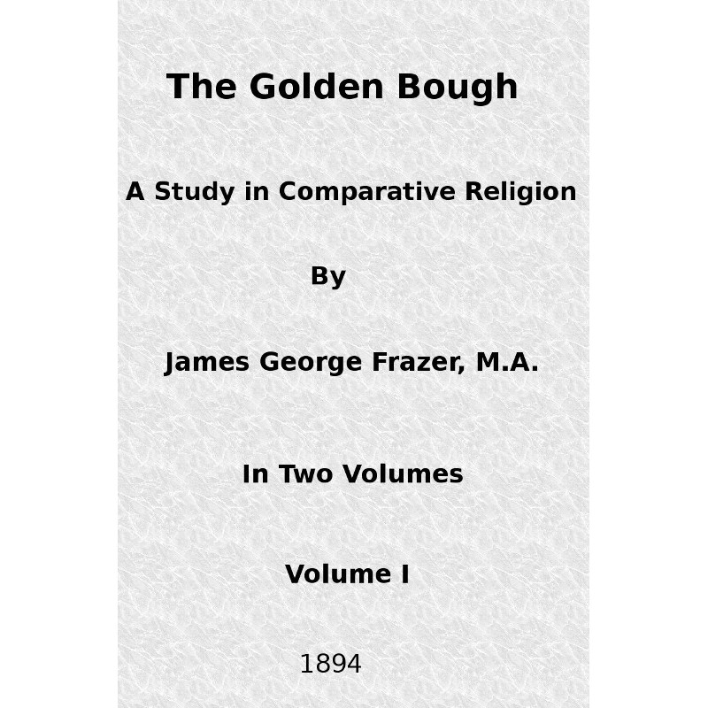 The Golden Bough: A Study...