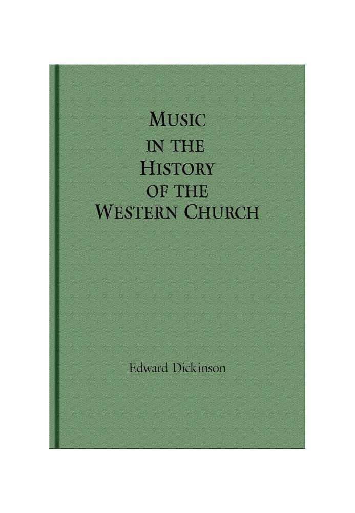 Music in the History of the Western Church With an Introduction on Religious Music Among Primitive and Ancient Peoples