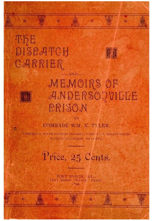 The Dispatch Carrier and Memoirs of Andersonville Prison