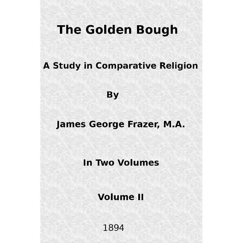 The Golden Bough: A Study...