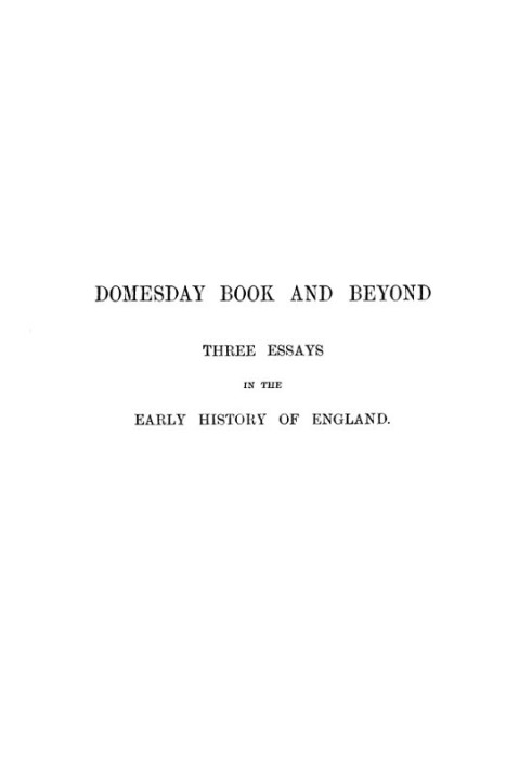 Domesday Book and Beyond: Three Essays in the Early History of England