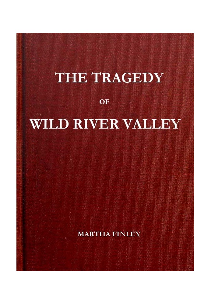 The Tragedy of Wild River Valley