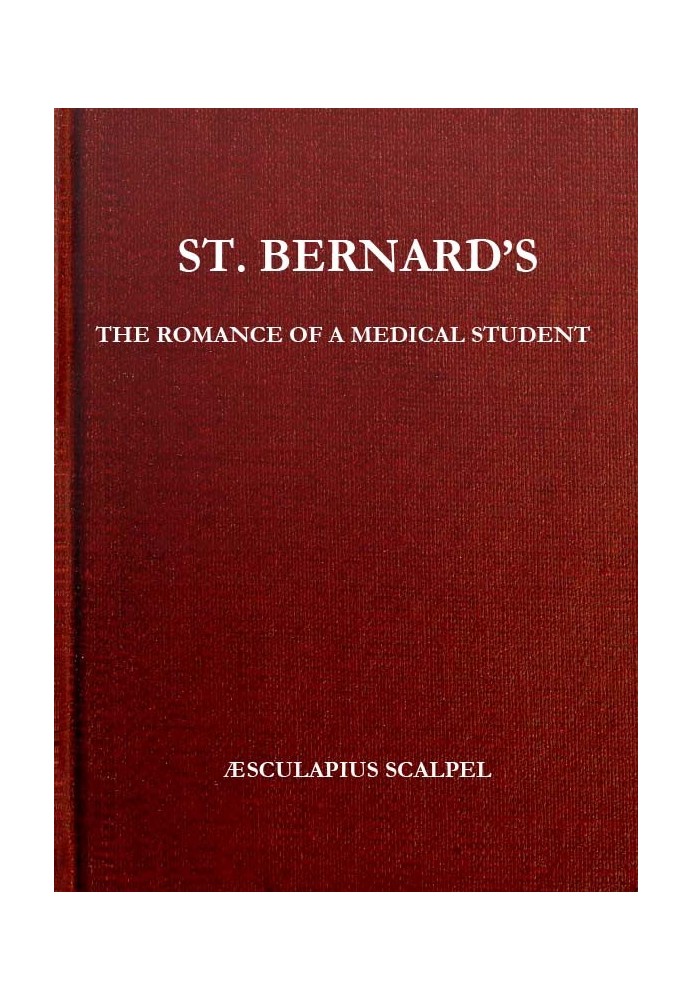 St. Bernard's: The Romance of a Medical Student