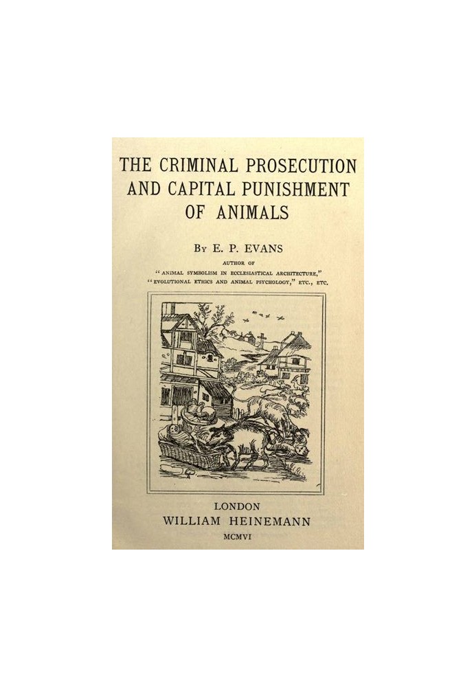 The Criminal Prosecution and Capital Punishment of Animals