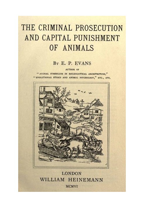 The Criminal Prosecution and Capital Punishment of Animals