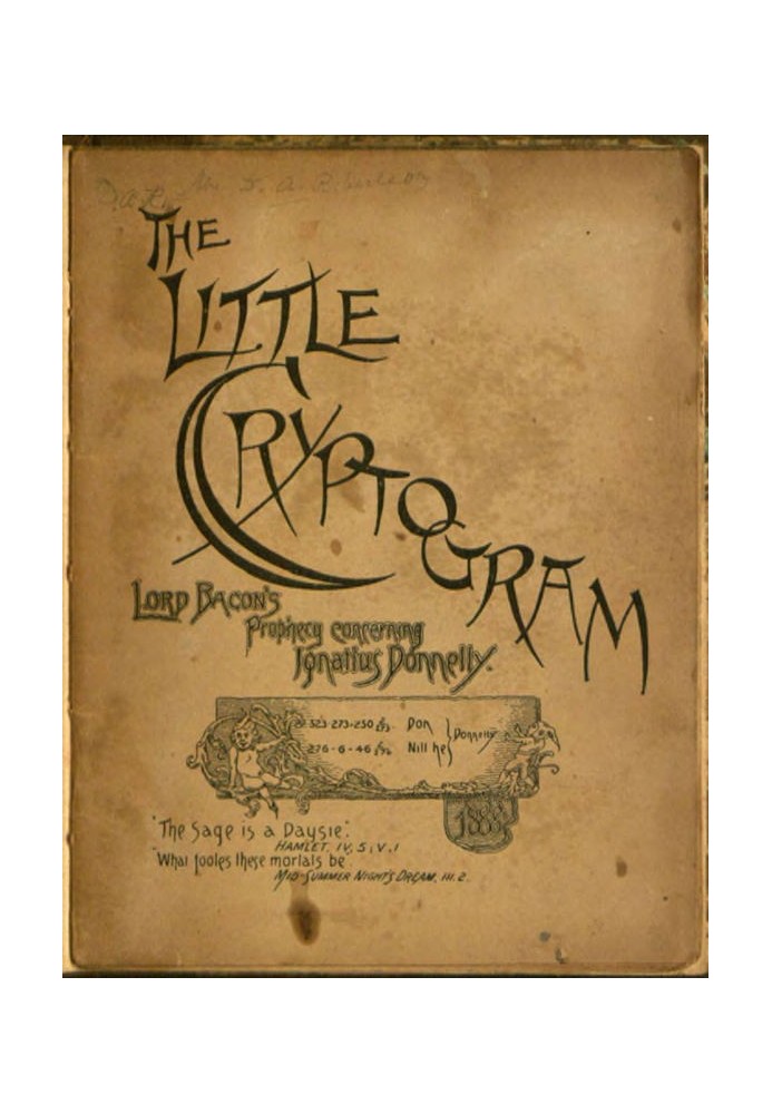 The Little Cryptogram A Literal Application to the Play of Hamlet of the Cipher System of Mr. Ignatius Donnelly.