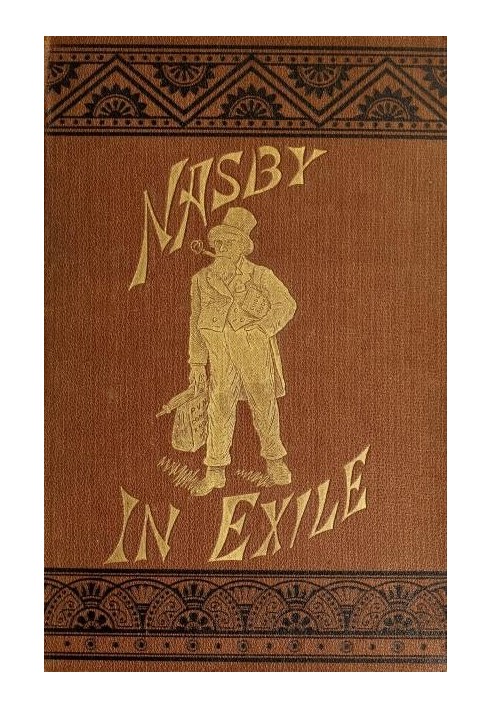 Nasby in Exile or, Six Months of Travel in England, Ireland, Scotland, France, Germany, Switzerland and Belgium, with many thing