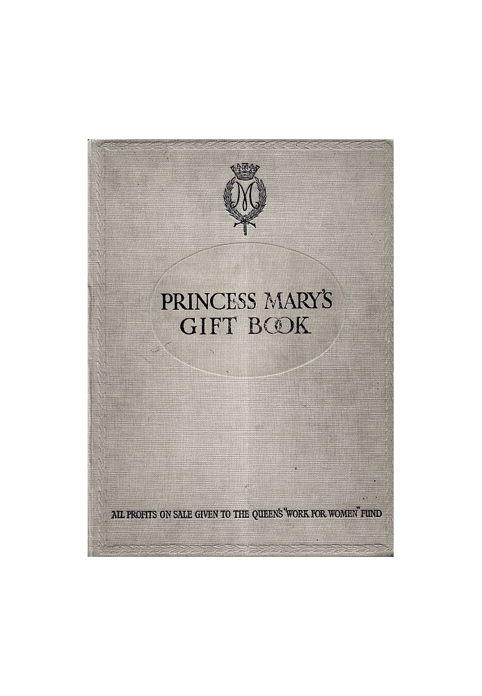 Princess Mary's Gift Book All profits on sale given to the Queen's "Work for Women" Fund which is acting in Conjunction with The