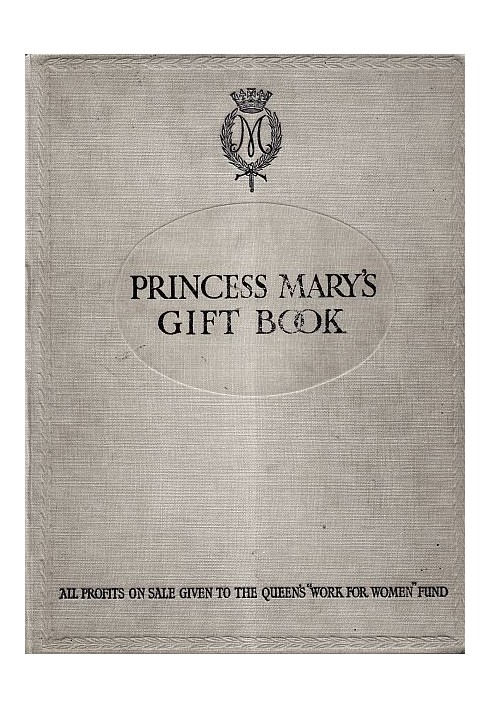 Princess Mary's Gift Book All profits on sale given to the Queen's "Work for Women" Fund which is acting in Conjunction with The