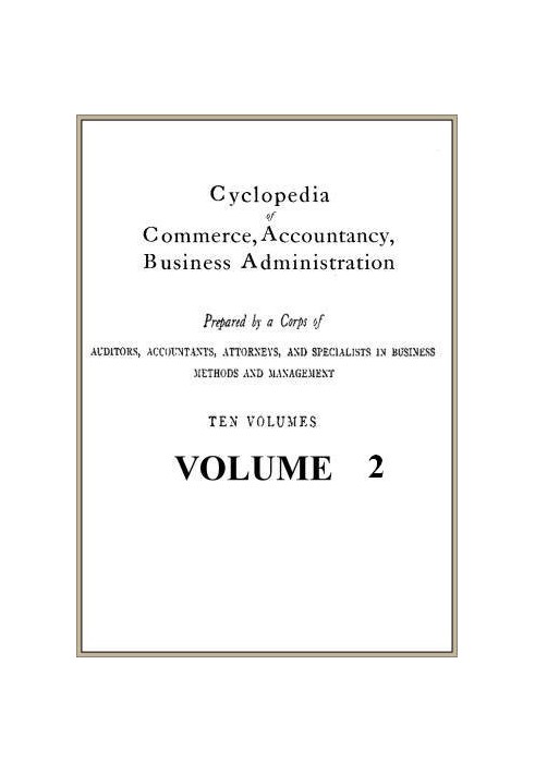 Cyclopedia of Commerce, Accounting, Business Administration, v. 02 (з 10)