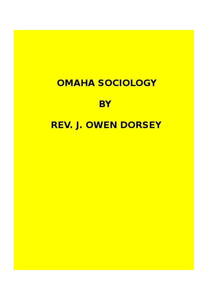 Omaha sociology (1884 N 03 / 1881-1882 (pages 205-370))