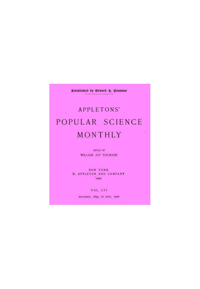 Appletons' Popular Science Monthly, March 1900 Vol. 56, Nov. 1899 to April, 1900